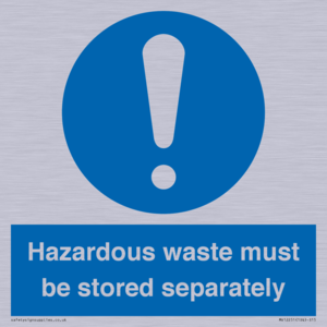 Hazardous Waste Must Be Stored Separately Sign
